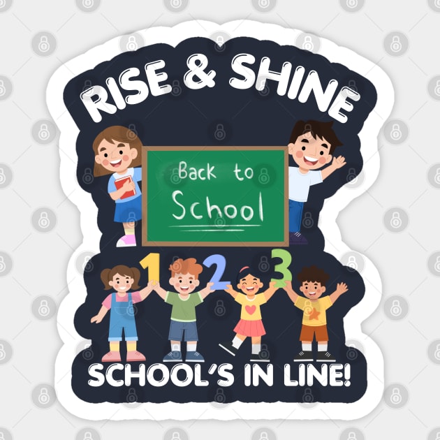 RISE & SHINE SCHOOL’S IN LINE CUTE FUNNY BACK TO SCHOOL Sticker by CoolFactorMerch